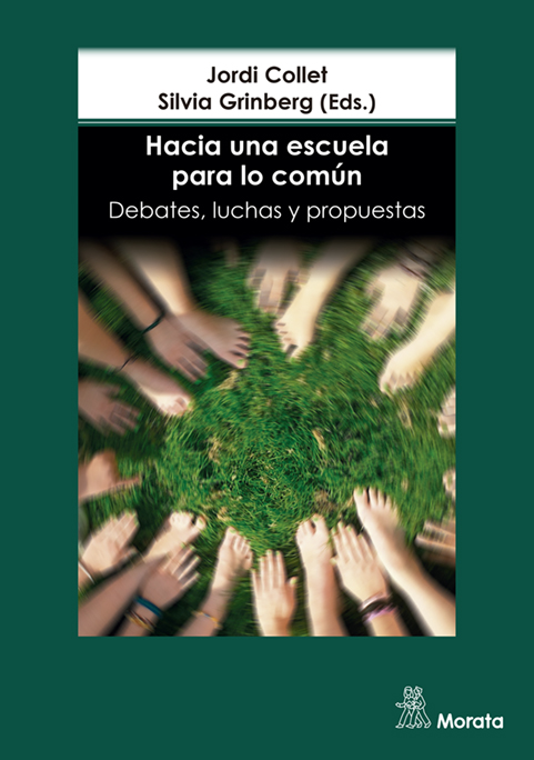 HACIA UNA ESCUELA PARA LO COMÚN. DEBATES, LUCHAS Y PROPUESTAS