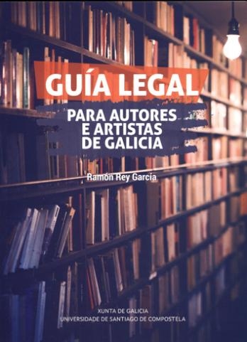 GUÍA LEGAL PARA AUTORES E ARTISTAS DE GALICIA