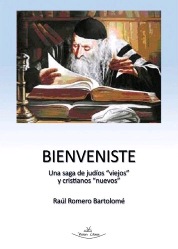 BIENVENISTE. UNA SAGA DE JUDÍOS "VIEJOS" Y CRISTIANOS "NUEVOS"