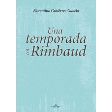 UNA TEMPORADA CON RIMBAUD