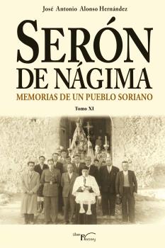 SERÓN DE NÁGIMA. MEMORIAS DE UN PUEBLO SORIANO. TOMO XI