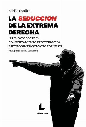 LA SEDUCCIÓN DE LA EXTREMA DERECHA