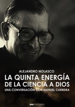 LA QUINTA ENERGIA. DE LA CIENCIA A DIOS