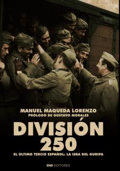 DIVISIÓN 250:EL ULTIMO TERCIO ESPAÑOL.LA ISBA DEL GURIPA