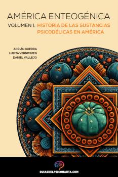 AMÉRICA ENTEOGÉNICA, VOLUMEN I