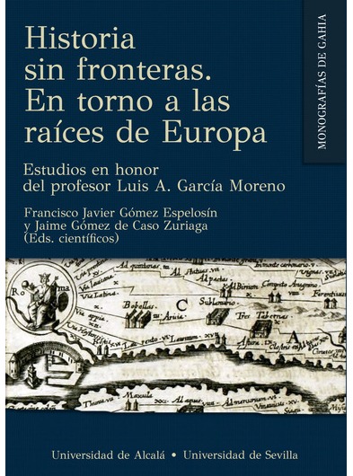 HISTORIA SIN FRONTERAS. EN TORNO A LAS RAÍCES DE EUROPA.