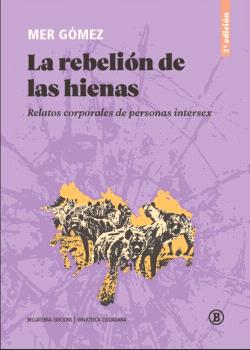 LA REBELIÓN DE LAS HIENAS (2ª ED. REVISADA)