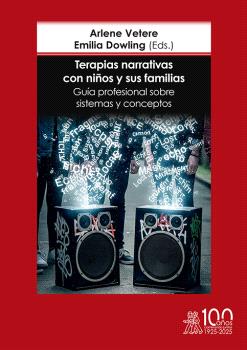 TERAPIAS NARRATIVAS CON NIÑOS Y SUS FAMILIAS. GUÍA PROFESIONAL SOBRE SISTEMAS Y CONCEPTOS