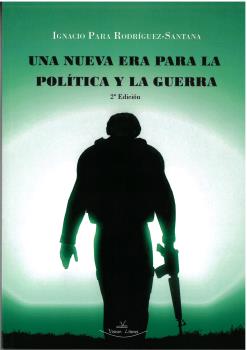 UNA NUEVA ERA PARA LA POLÍTICA Y LA GUERRA 2ª EDICIÓN