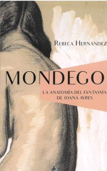 MONDEGO / LA ANATOMÍA DEL FANTASMA DE JOANA AYRES