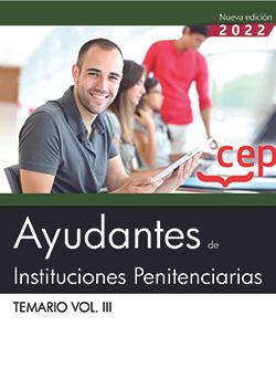 AYUDANTE DE INSTITUCIONES PENITENCIARIAS. TEMARIO VOL. III