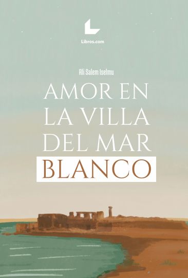 AMOR EN LA VILLA DEL MAR BLANCO