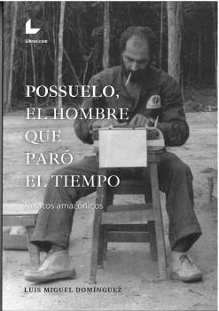 POSSUELO, EL HOMBRE QUE PARÓ EL TIEMPO