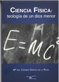 CIENCIA FÍSICA: TEOLOGÍA DE UN DIOS MENOR