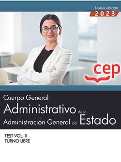 CUERPO GENERAL ADMINISTRATIVO DE LA ADMINISTRACIÓN GENERAL DEL ESTADO (TURNO LIBRE). Test Vol. II