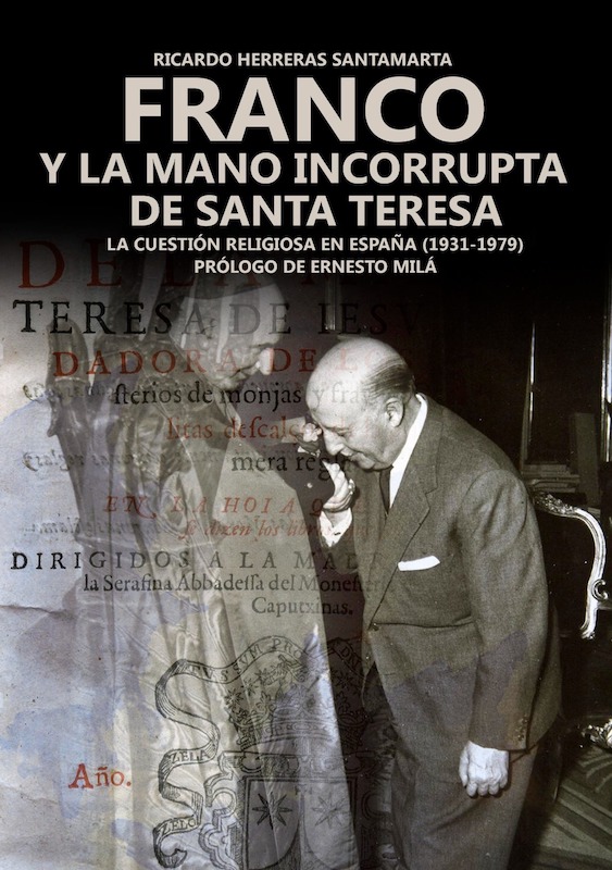 FRANCO Y LA MANO INCORRUPTA DE SANTA TERESA