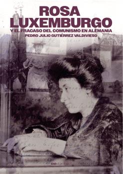 ROSA LUXEMBURGO Y EL FRACASO DEL COMUNISMO EN A...