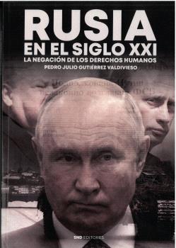 RUSIA EN EL SIGLO XXI, LA NEGACIÓN DE LOS DERECHOS HUMANOS