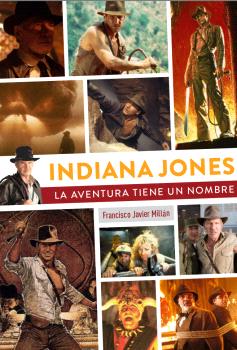 INDIANA JONES. LA AVENTURA TIENE UN  NOMBRE