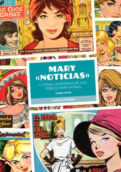 MARY "NOTICIAS" Y OTRAS HEROÍNAS DE LOS TEBEOS PARA NIÑAS (1940-1970)