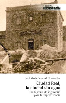 CIUDAD REAL, LA CIUDAD SIN AGUA