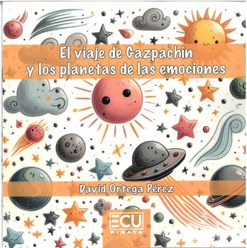 EL VIAJE DE GAZPACHÍN Y LOS PLANETAS DE LAS EMOCIONES