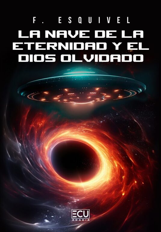 LA NAVE DE LA ETERNIDAD Y EL DIOS OLVIDADO