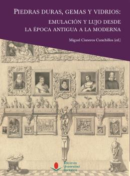 PIEDRAS DURAS, GEMAS Y VIDRIOS: EMULACIÓN Y LUJO DESDE LA ÉPOCA ANTIGUA A LA MODERNA