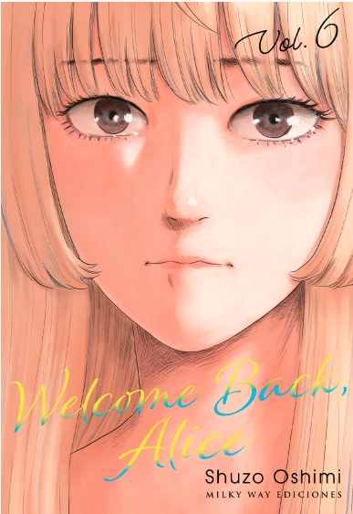 WELCOME BACK, ALICE, VOL.6