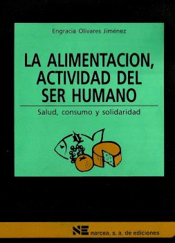 LA ALIMENTACIÓN, ACTIVIDAD DEL SER HUMANO