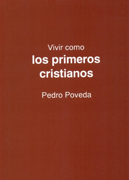 VIVIR COMO LOS PRIMEROS CRISTIANOS