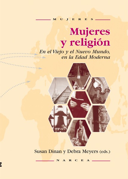 MUJERES Y RELIGIÓN EN EL VIEJO Y EL NUEVO MUNDO EN LA EDAD MODERNA