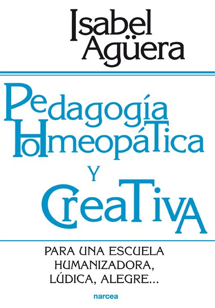 PEDAGOGÍA HOMEOPÁTICA Y CREATIVA