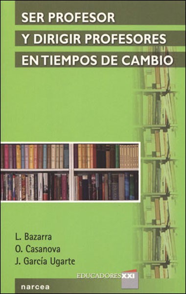 SER PROFESOR Y DIRIGIR PROFESORES EN TIEMPOS DE CAMBIO