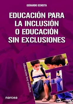 EDUCACIÓN PARA LA INCLUSIÓN O EDUCACIÓN SIN EXCLUSIONES