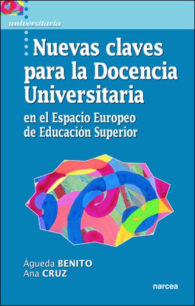 NUEVAS CLAVES PARA LA DOCENCIA UNIVERSITARIA EN EL ESPACIO EUROPEO DE EDUCACIÓN SUPERIOR