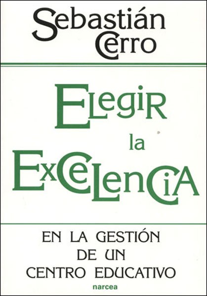 ELEGIR LA EXCELENCIA EN LA GESTIÓN DE UN CENTRO EDUCATIVO