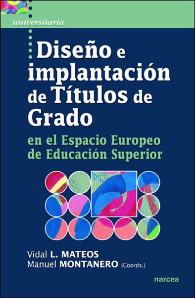 DISEÑO E IMPLANTACIÓN DE TÍTULOS DE GRADO EN EL ESPACIO EUROPEO DE EDUCACIÓN SUPERIOR