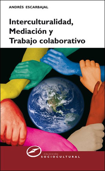 INTERCULTURALIDAD, MEDIACIÓN Y TRABAJO COLABORATIVO