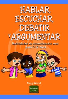 HABLAR, ESCUCHAR, DEBATIR Y ARGUMENTAR