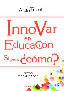 INNOVAR EN EDUCACIÓN. SÍ, PERO ¿CÓMO?