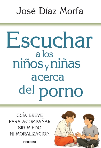 ESCUCHAR A LOS NIÑOS Y NIÑAS ACERCA DEL PORNO