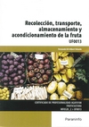 RECOLECCIÓN, TRANSPORTE, ALMACENAMIENTO Y ACONDICIONAMIENTO DE LA FRUTA