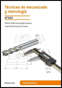 TÉCNICAS DE MECANIZADO Y METROLOGÍA UF1213