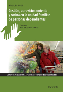 GESTION, APROVISIONAMIENTO Y COCINA EN LA UNIDAD FAMILIAR DE PERSONAS DEPENDIENTES