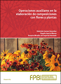 OPERACIONES AUXILIARES EN LA ELABORACIÓN DE COMPOSICIONES CON FLORES Y PLANTAS