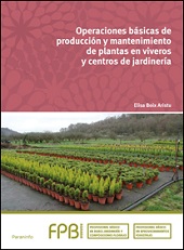 OPERACIONES BASICAS DE PRODUCCION Y MANTENIMIENTO DE PLANTAS EN VIVEROS Y CENTROS DE JARDINERIA