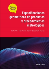 ESPECIFICACIONES GEOMÉTRICAS DE PRODUCTOS Y PROCEDIMIENTOS METROLÓGICOS. PROBLEMAS RESUELTOS