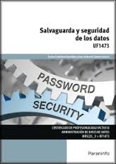 SALVAGUARDA Y SEGURIDAD DE LOS DATOS UF1473 2ª EDICIÓN
