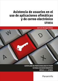 ASISTENCIA DE USUARIOS EN EL USO DE APLICACIONES OFIMÁTICAS Y D CORREO ELECTRÓNICO UF0856